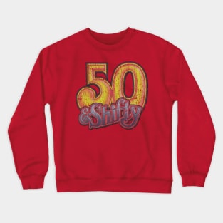 50 & Shifty 1976 Crewneck Sweatshirt